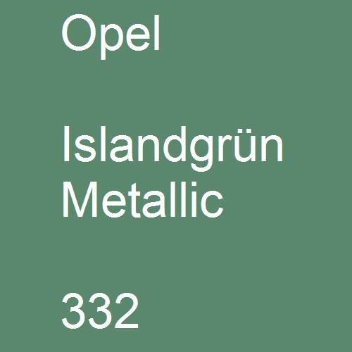 Opel, Islandgrün Metallic, 332.